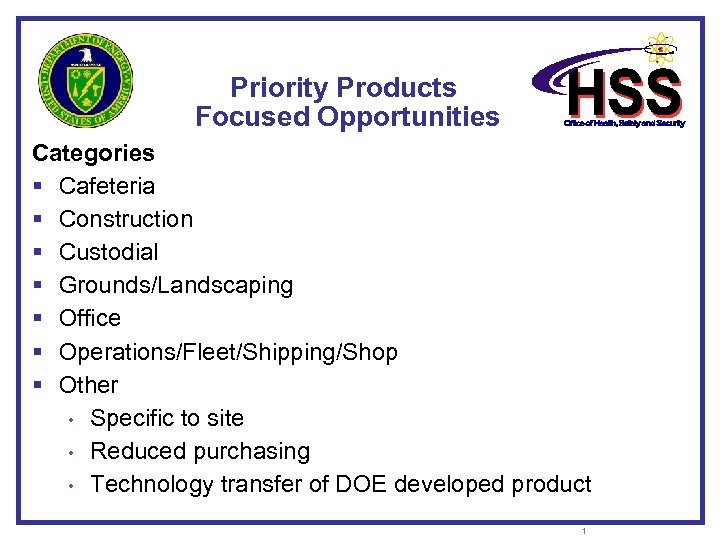 Priority Products Focused Opportunities Categories § Cafeteria § Construction § Custodial § Grounds/Landscaping §
