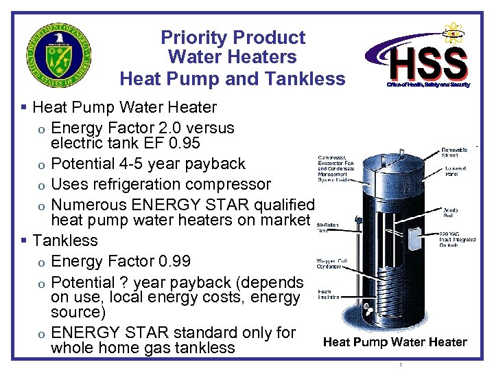 Priority Product Water Heaters Heat Pump and Tankless § Heat Pump Water Heater o