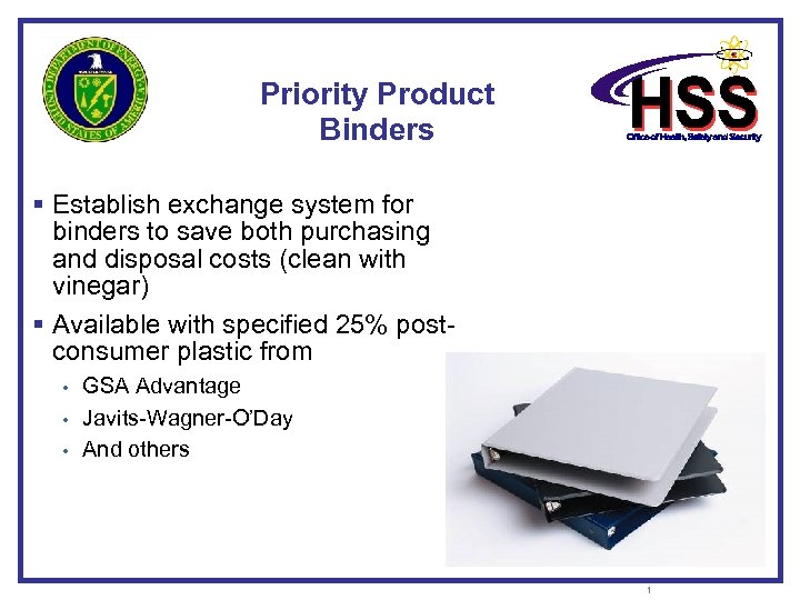 Priority Product Binders § Establish exchange system for binders to save both purchasing and