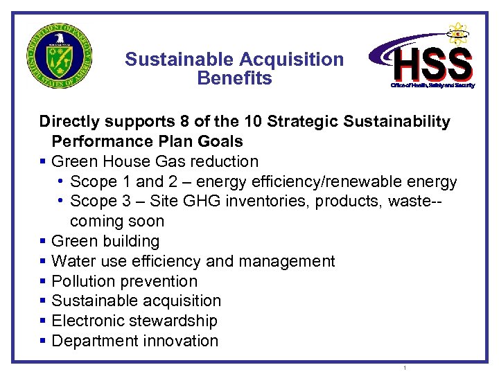 Sustainable Acquisition Benefits Directly supports 8 of the 10 Strategic Sustainability Performance Plan Goals