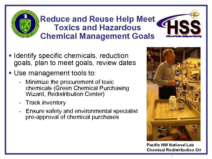 Reduce and Reuse Help Meet Toxics and Hazardous Chemical Management Goals § Identify specific