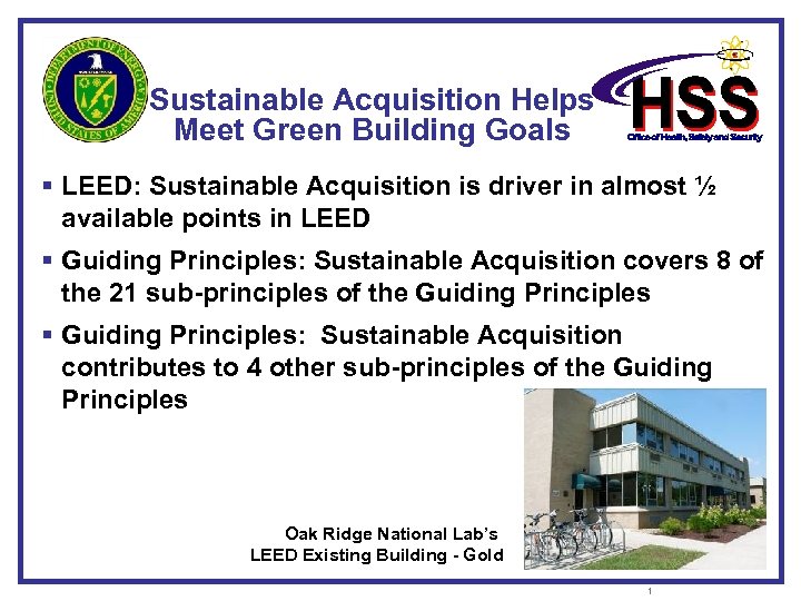 Sustainable Acquisition Helps Meet Green Building Goals § LEED: Sustainable Acquisition is driver in