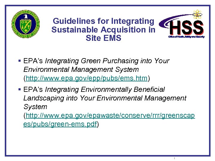 Guidelines for Integrating Sustainable Acquisition in Site EMS § EPA’s Integrating Green Purchasing into