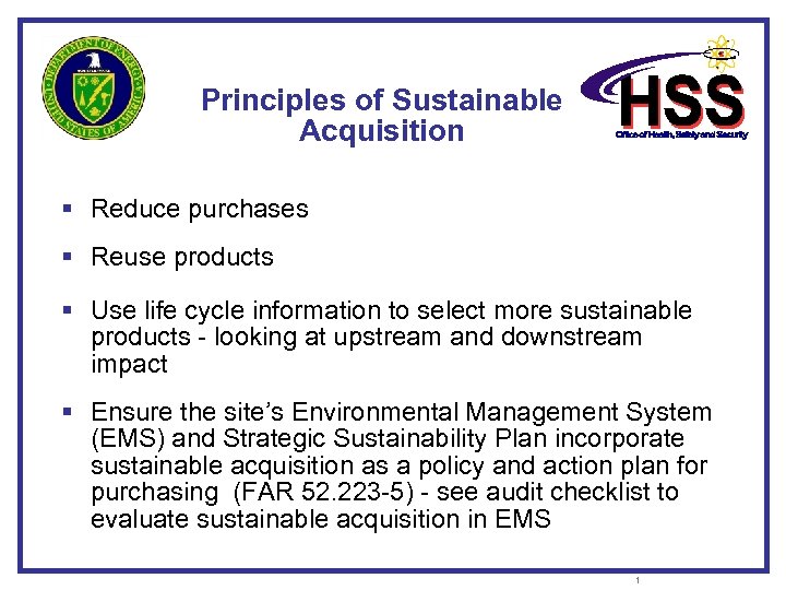 Principles of Sustainable Acquisition § Reduce purchases § Reuse products § Use life cycle
