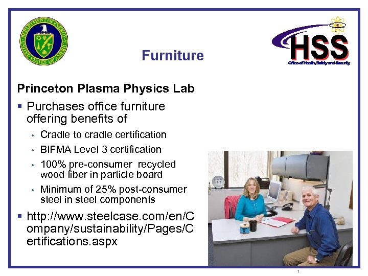 Furniture Princeton Plasma Physics Lab § Purchases office furniture offering benefits of • •