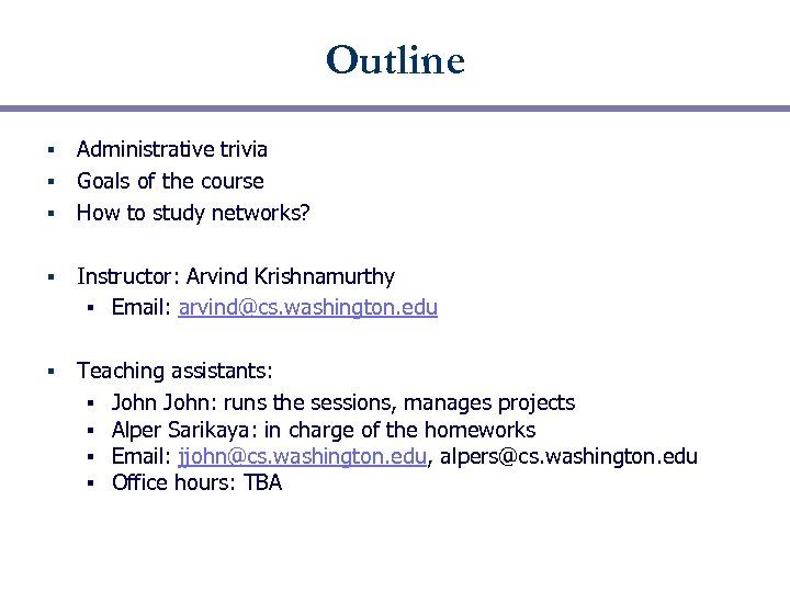 Outline Administrative trivia § Goals of the course § How to study networks? §