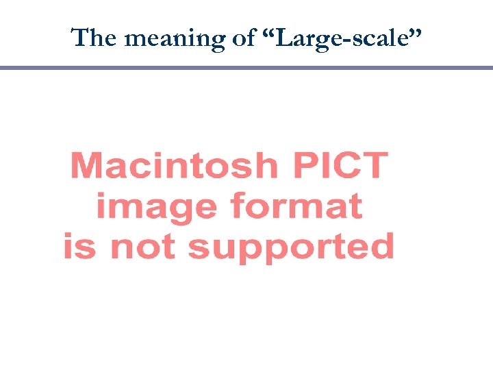 The meaning of “Large-scale” 
