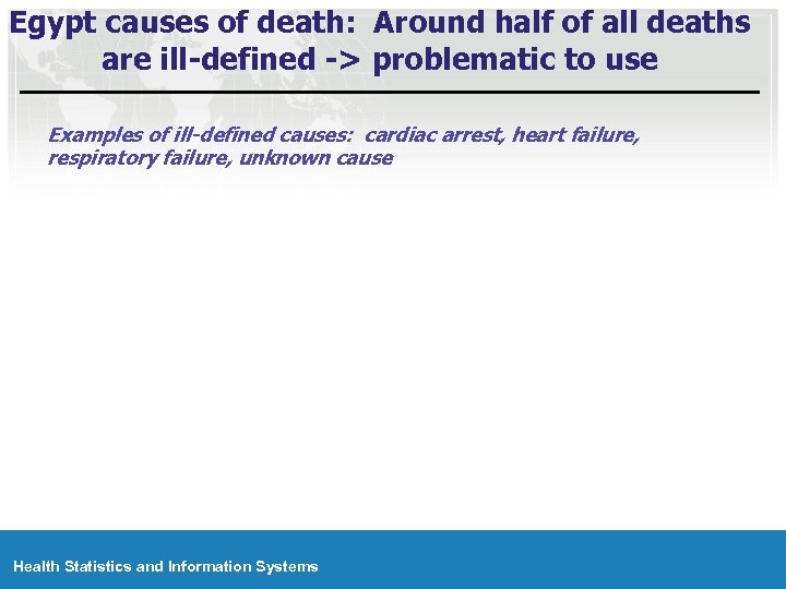 Egypt causes of death: Around half of all deaths are ill-defined -> problematic to