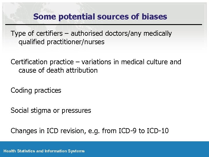 Some potential sources of biases Type of certifiers – authorised doctors/any medically qualified practitioner/nurses