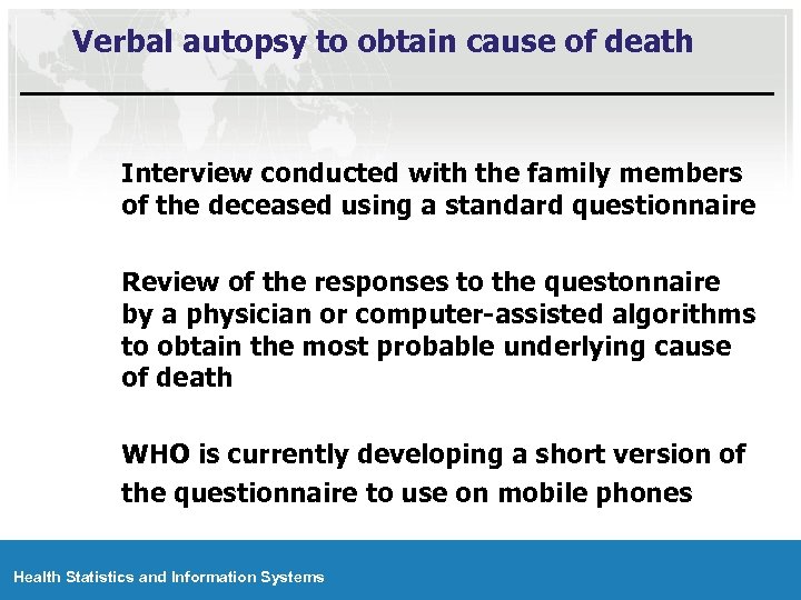 Verbal autopsy to obtain cause of death Interview conducted with the family members of