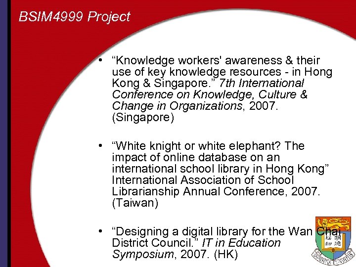 BSIM 4999 Project • “Knowledge workers' awareness & their use of key knowledge resources