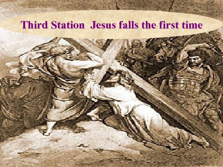 Third Station Jesus falls the first time 