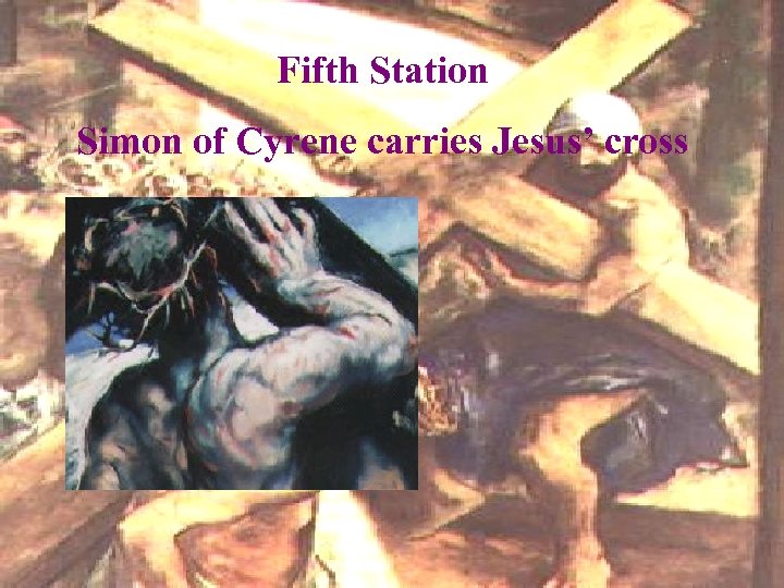 Fifth Station Simon of Cyrene carries Jesus’ cross 