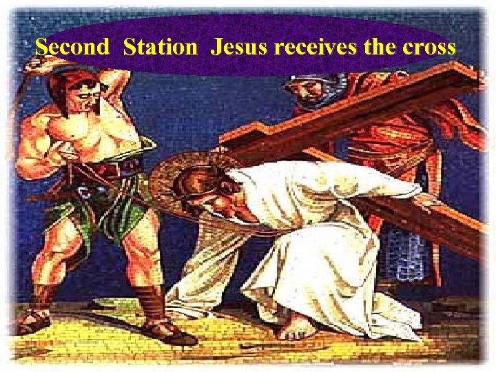 Second Station Jesus receives the cross 