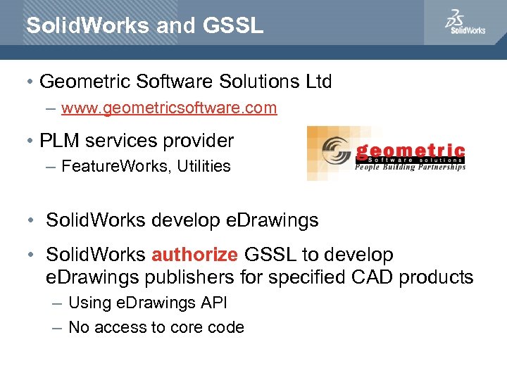Solid. Works and GSSL • Geometric Software Solutions Ltd – www. geometricsoftware. com •
