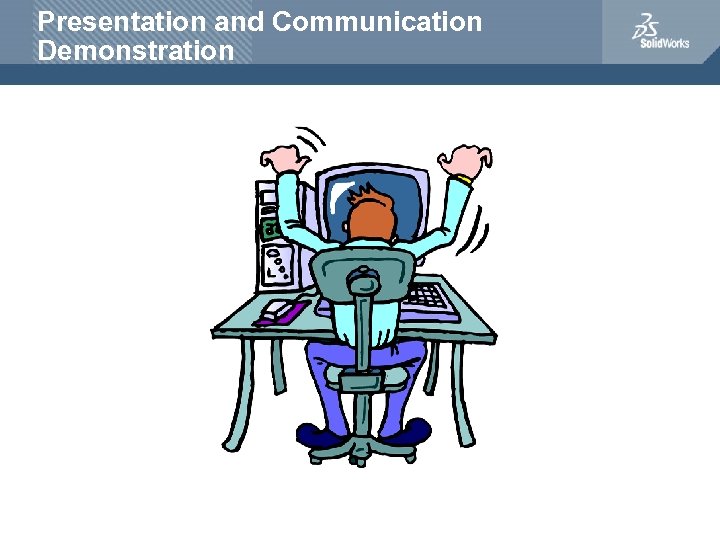 Presentation and Communication Demonstration 