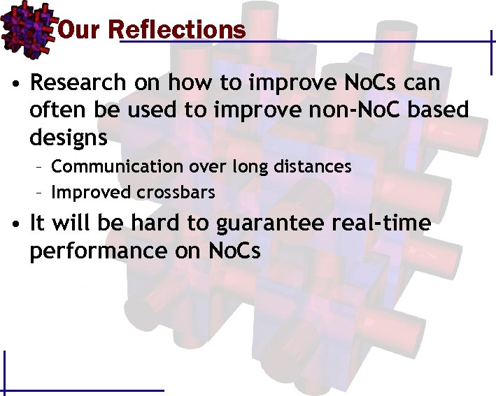 Our Reflections • Research on how to improve No. Cs can often be used