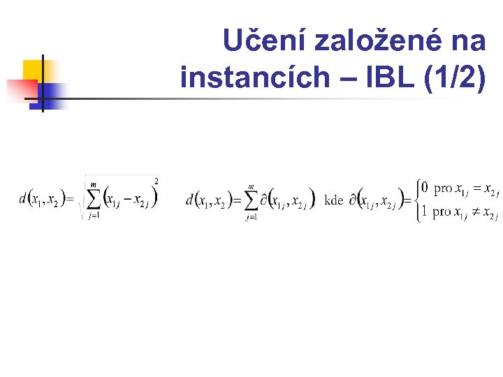 Učení založené na instancích – IBL (1/2) 