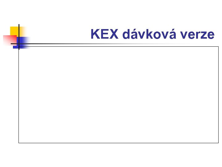 KEX dávková verze 