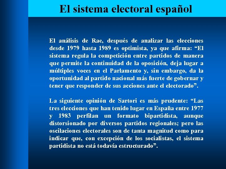 El sistema electoral español El análisis de Rae, después de analizar las elecciones desde