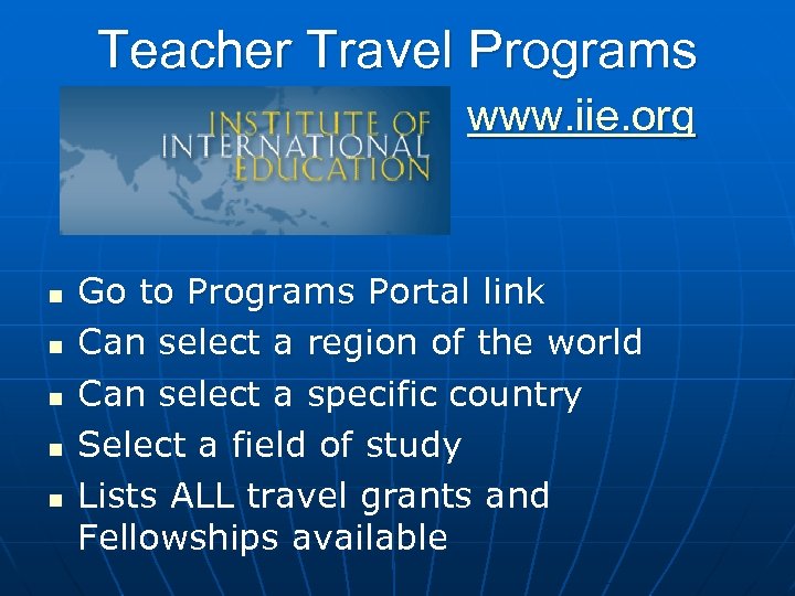 Teacher Travel Programs www. iie. org n n n Go to Programs Portal link