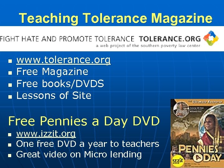 Teaching Tolerance Magazine n n www. tolerance. org Free Magazine Free books/DVDS Lessons of
