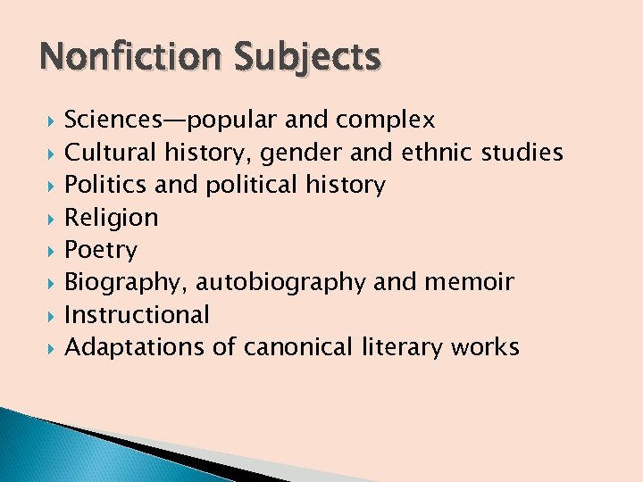 Nonfiction Subjects Sciences—popular and complex Cultural history, gender and ethnic studies Politics and political