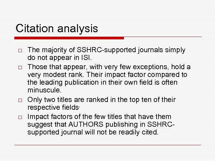 Citation analysis o o The majority of SSHRC-supported journals simply do not appear in