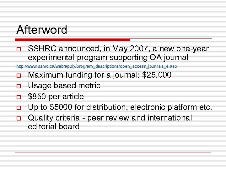 Afterword o SSHRC announced, in May 2007, a new one-year experimental program supporting OA