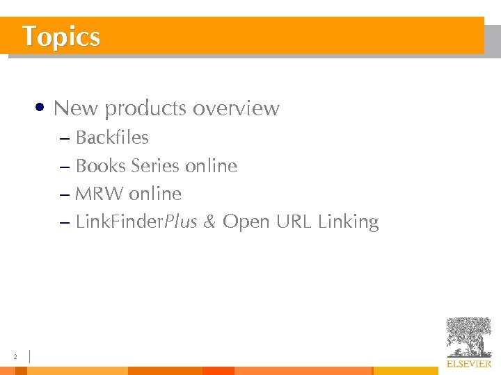 Topics • New products overview – Backfiles – Books Series online – MRW online