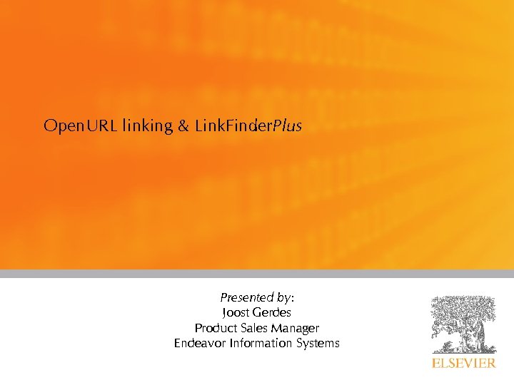 Open. URL linking & Link. Finder. Plus Presented by: Joost Gerdes Product Sales Manager