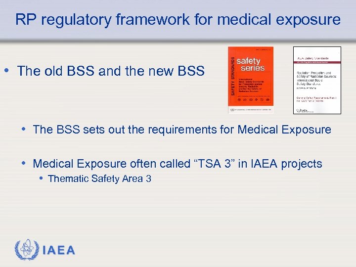 RP regulatory framework for medical exposure • The old BSS and the new BSS