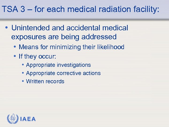 TSA 3 – for each medical radiation facility: • Unintended and accidental medical exposures