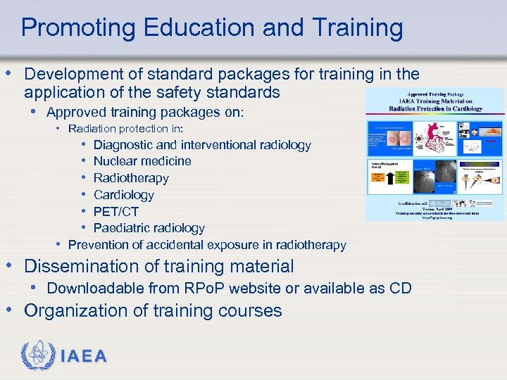 Promoting Education and Training • Development of standard packages for training in the application