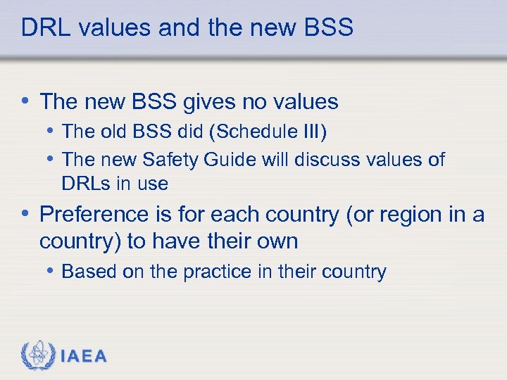 DRL values and the new BSS • The new BSS gives no values •