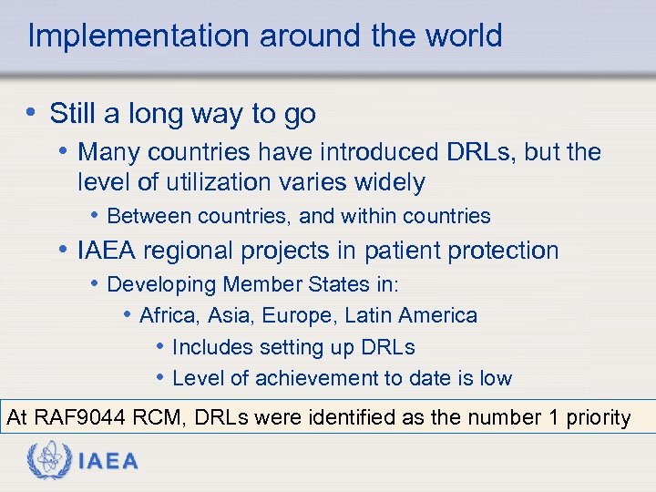 Implementation around the world • Still a long way to go • Many countries