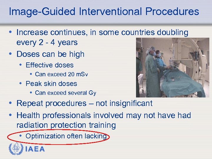 Image-Guided Interventional Procedures • Increase continues, in some countries doubling every 2 - 4