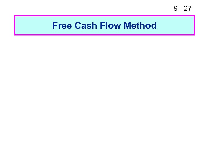 9 - 27 Free Cash Flow Method 