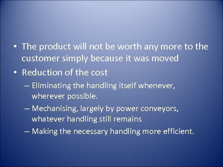  • The product will not be worth any more to the customer simply