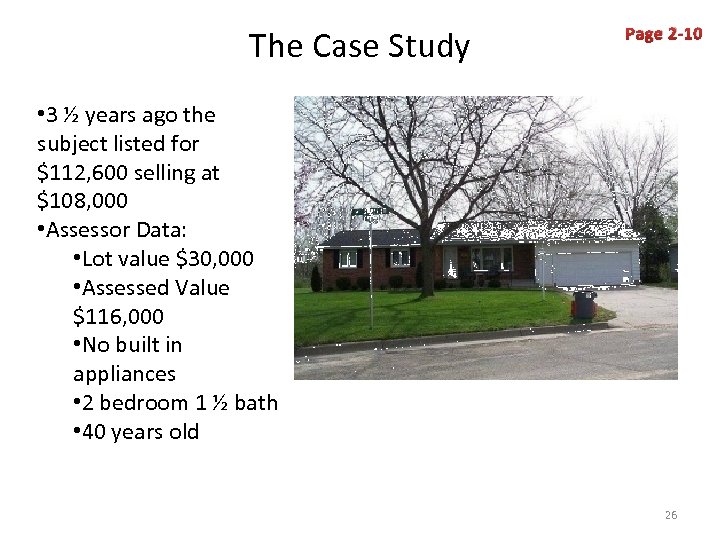 The Case Study Page 2 -10 • 3 ½ years ago the subject listed