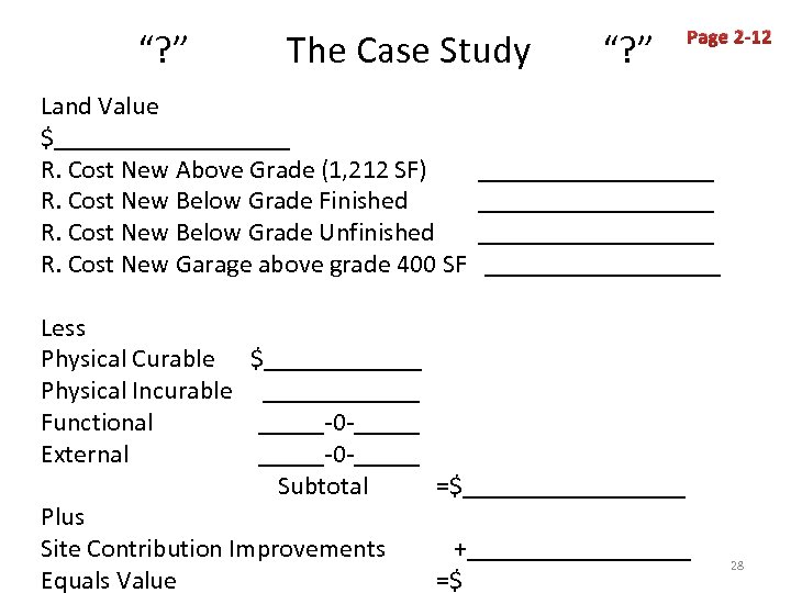 “? ” The Case Study “? ” Page 2 -12 Land Value $_________ R.