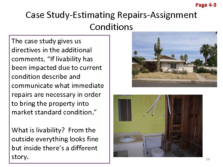 Page 4 -3 Case Study-Estimating Repairs-Assignment Conditions The case study gives us directives in