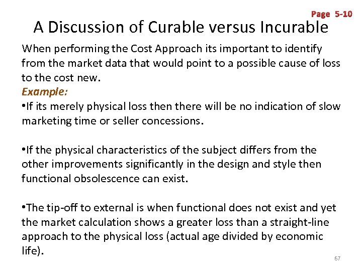Page 5 -10 A Discussion of Curable versus Incurable When performing the Cost Approach