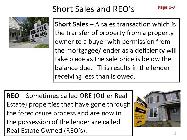 Short Sales and REO’s Page 1 -7 Short Sales – A sales transaction which
