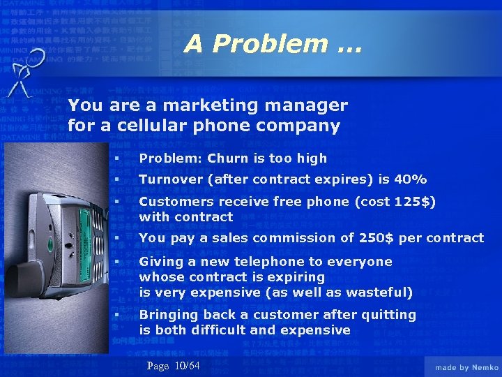 A Problem … You are a marketing manager for a cellular phone company §