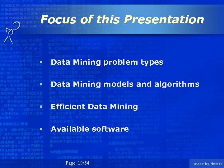 Focus of this Presentation § Data Mining problem types § Data Mining models and