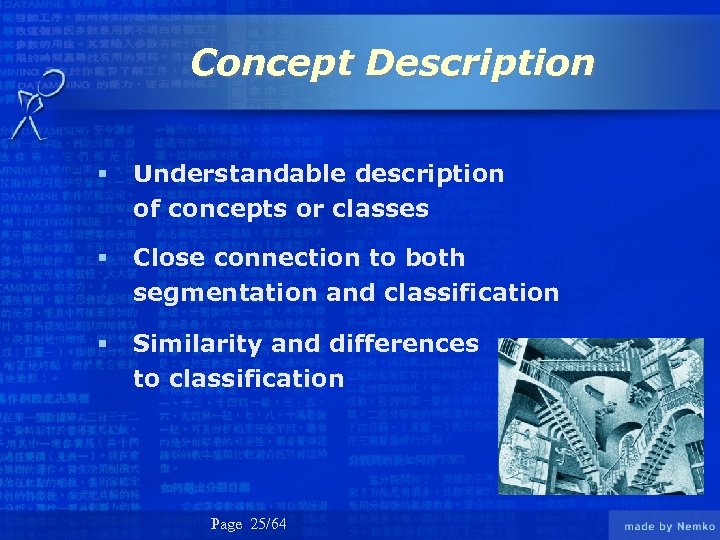Concept Description § Understandable description of concepts or classes § Close connection to both