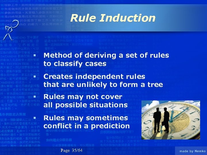 Rule Induction § Method of deriving a set of rules to classify cases §