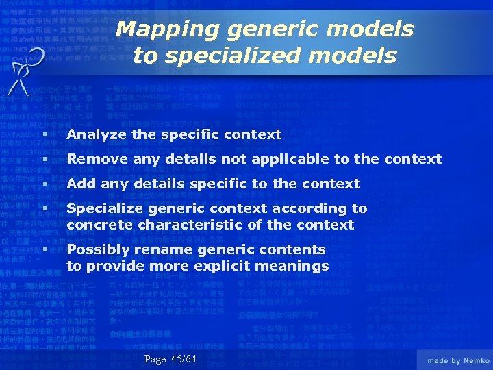 Mapping generic models to specialized models § Analyze the specific context § Remove any