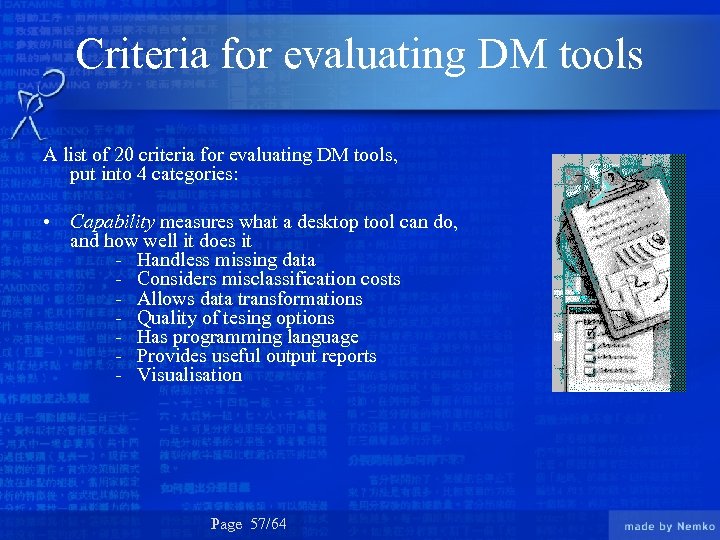 Criteria for evaluating DM tools A list of 20 criteria for evaluating DM tools,